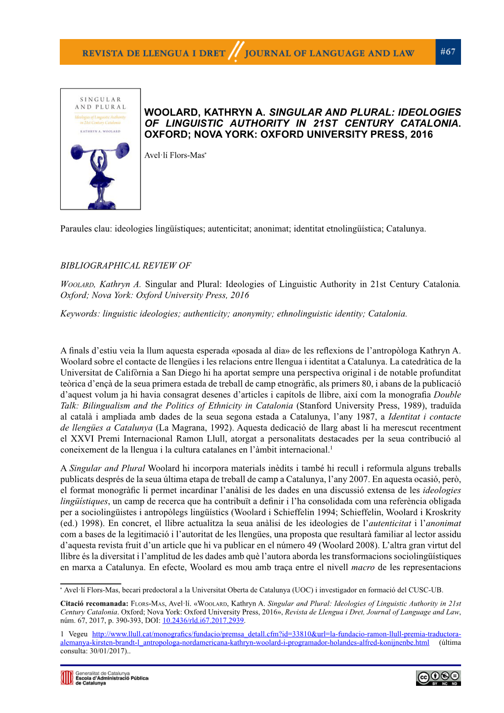 Woolard, Kathryn A. Singular and Plural: Ideologies of Linguistic Authority in 21St Century Catalonia