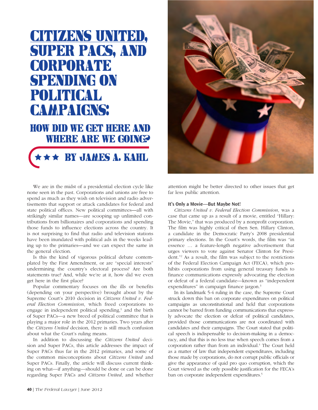 Citizens United, Super Pacs, and Corporate Spending on Political Campaigns: How Did We Get Here and Where Are We Going? by James A