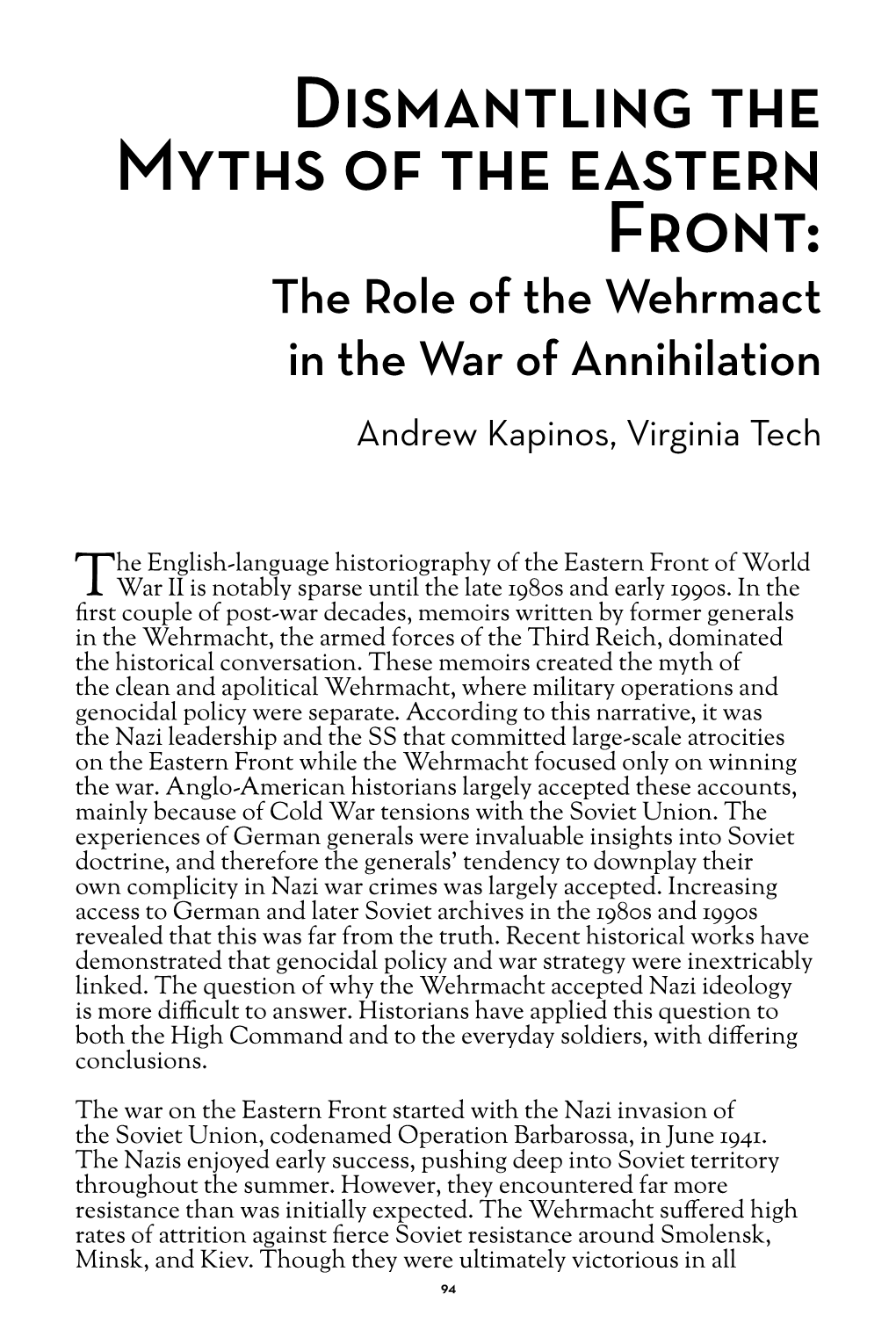 Dismantling the Myths of the Eastern Front: the Role of the Wehrmact in the War of Annihilation Andrew Kapinos, Virginia Tech