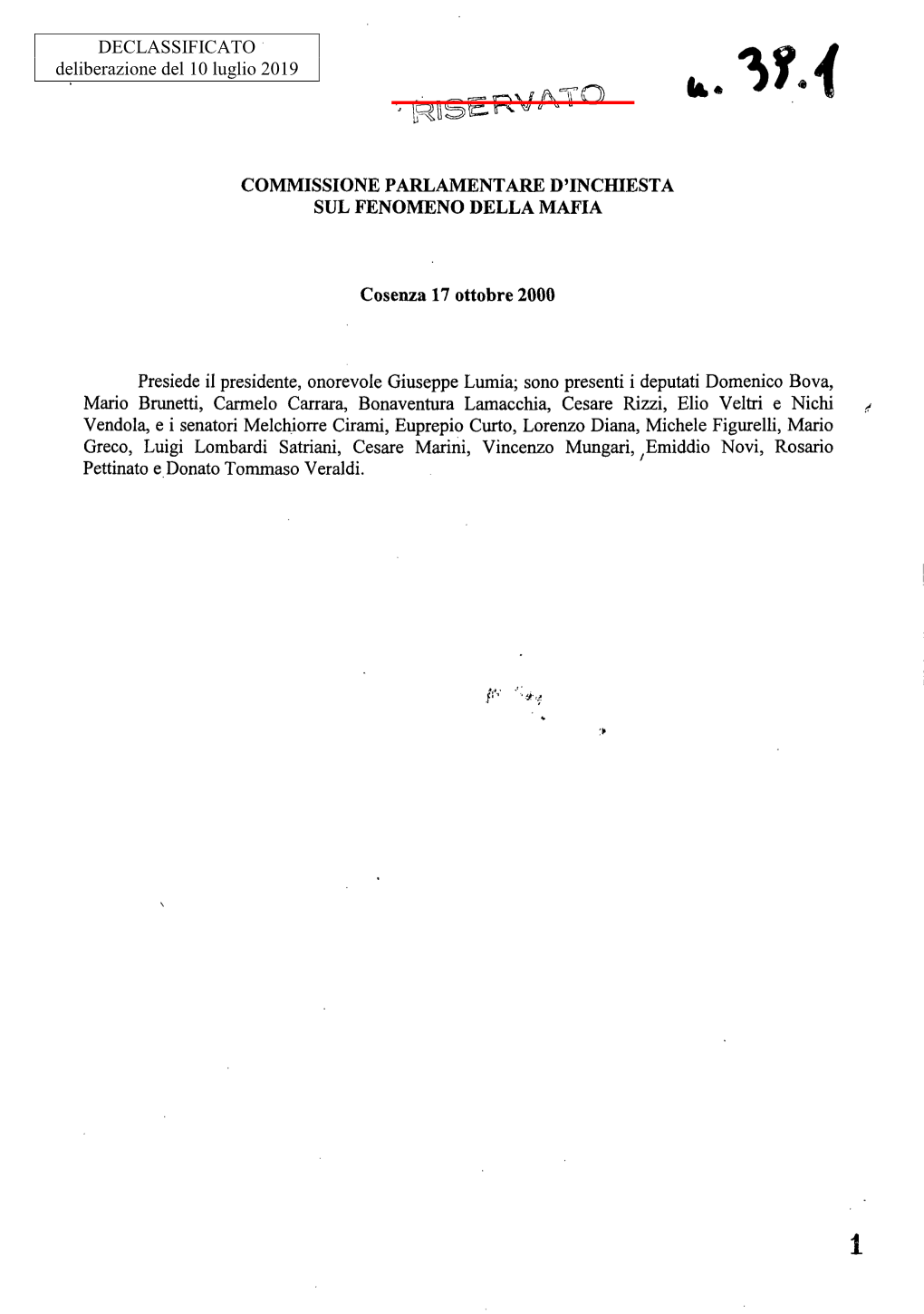 COMMISSIONE PARLAMENTARE D'inchiesta SUL FENOMENO DELLA MAFIA Cosenza 17 Ottobre 2000 Presiede Il Presidente, Onorevole Giuseppe