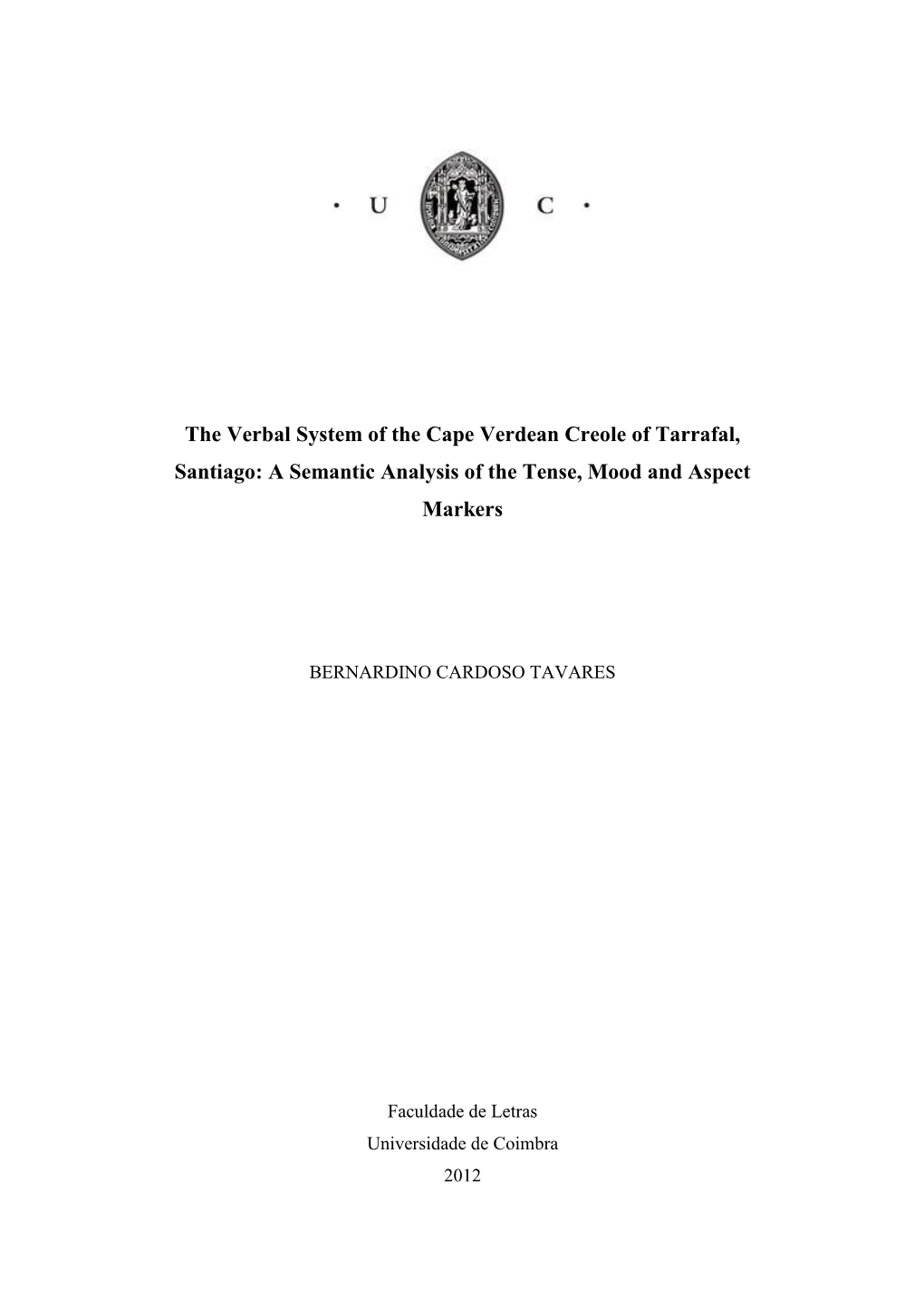 The Verbal System of the Cape Verdean Creole of Tarrafal, Santiago: a Semantic Analysis of the Tense, Mood and Aspect Markers