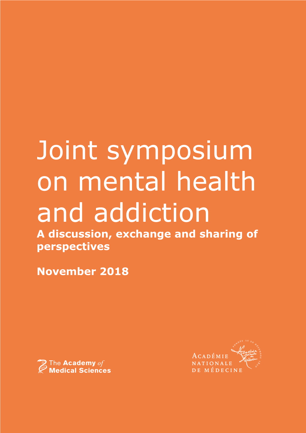 Joint Symposium on Mental Health and Addiction a Discussion, Exchange and Sharing of Perspectives