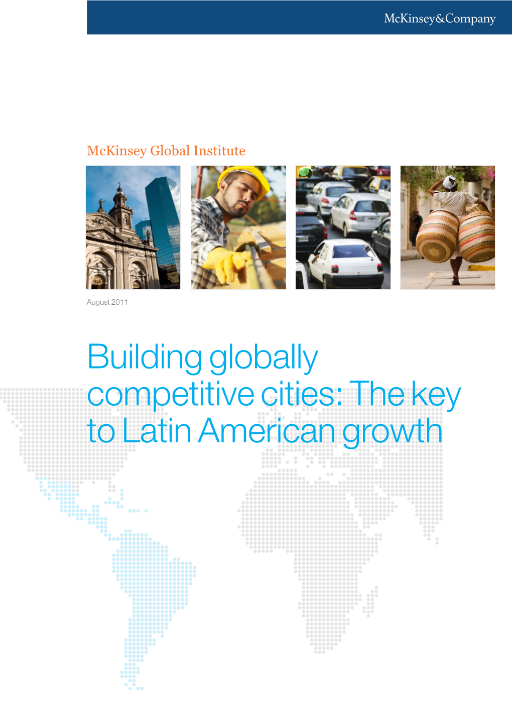 Building Globally Competitive Cities: the Key to Latin American Growth