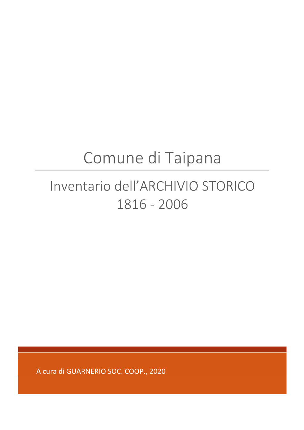 Comune Di Taipana Inventario Dell’ARCHIVIO STORICO 1816 - 2006