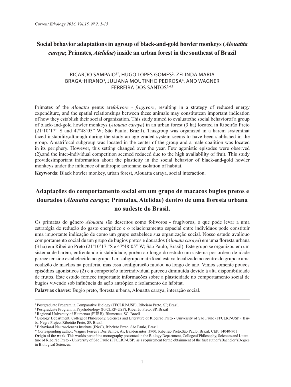 Social Behavior Adaptations in Agroup of Black-And-Gold Howler Monkeys (Alouattta Caraya; Primates, Atelidae) Inside an Urban Forest in the Southeast of Brazil