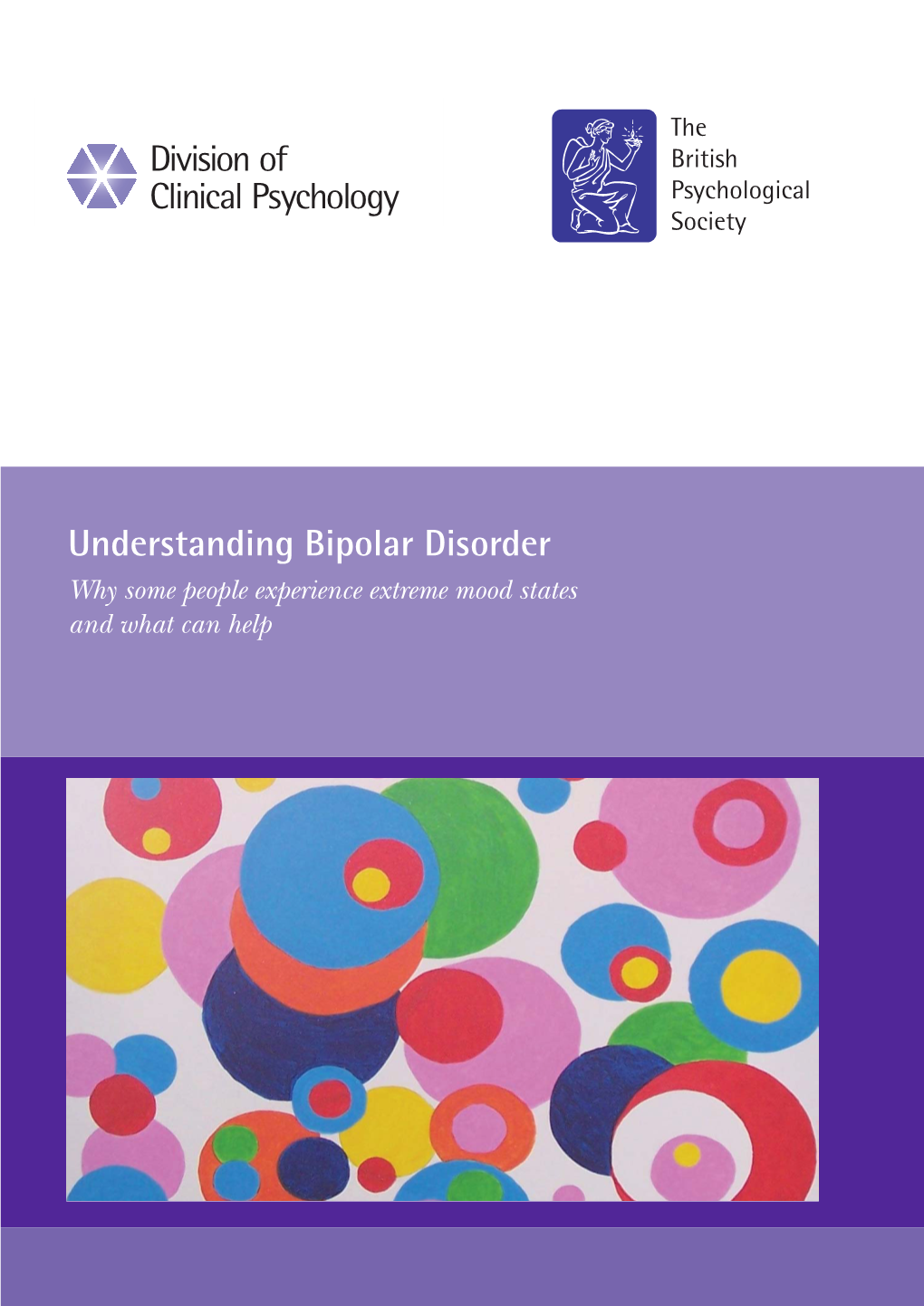 Understanding Bipolar Disorder Why Some People Experience Extreme Mood States and What Can Help Chair of Working Party Prof Steven Jones