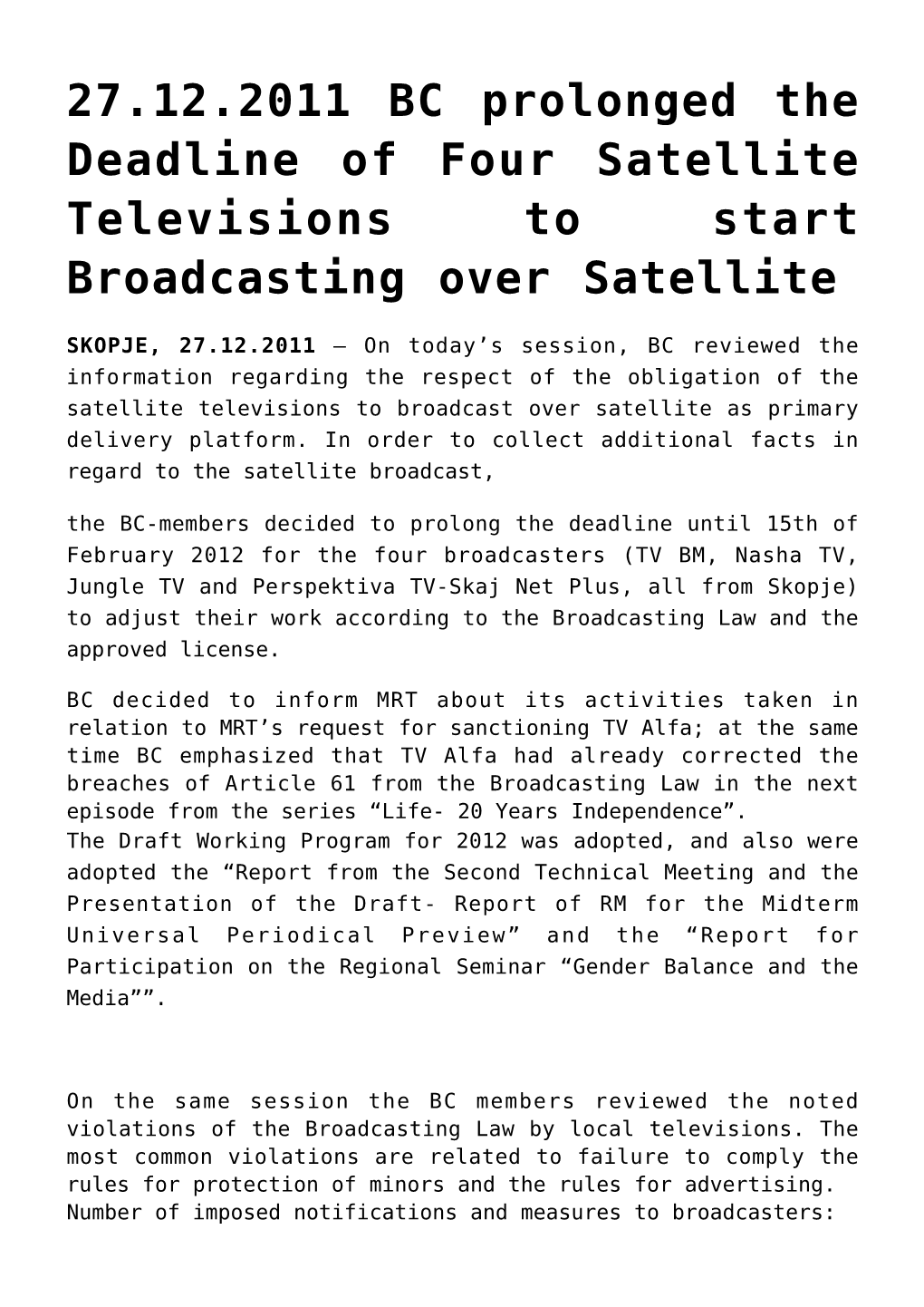 27.12.2011 BC Prolonged the Deadline of Four Satellite Televisions to Start Broadcasting Over Satellite