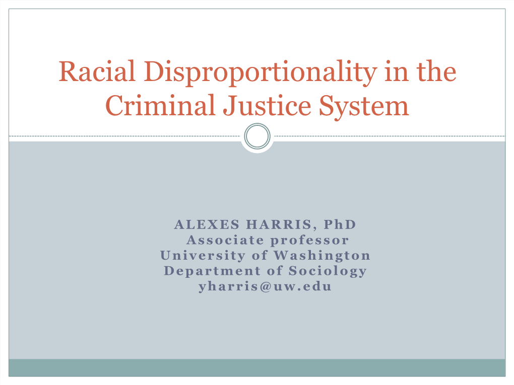 Racial Disproportionality in the Criminal Justice System