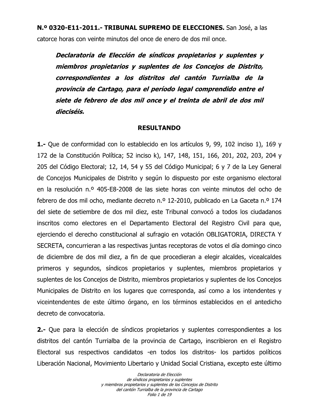 0320-E11-2011 (Declaratoria Síndicos Y Concejales Turrialba)