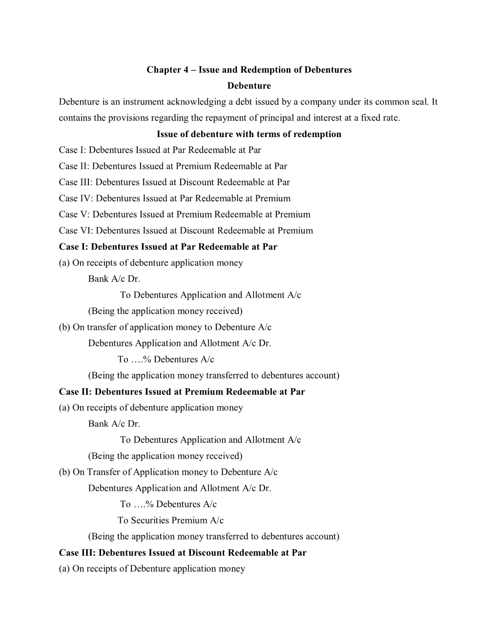 Chapter 4 – Issue and Redemption of Debentures Debenture Debenture Is an Instrument Acknowledging a Debt Issued by a Company Under Its Common Seal