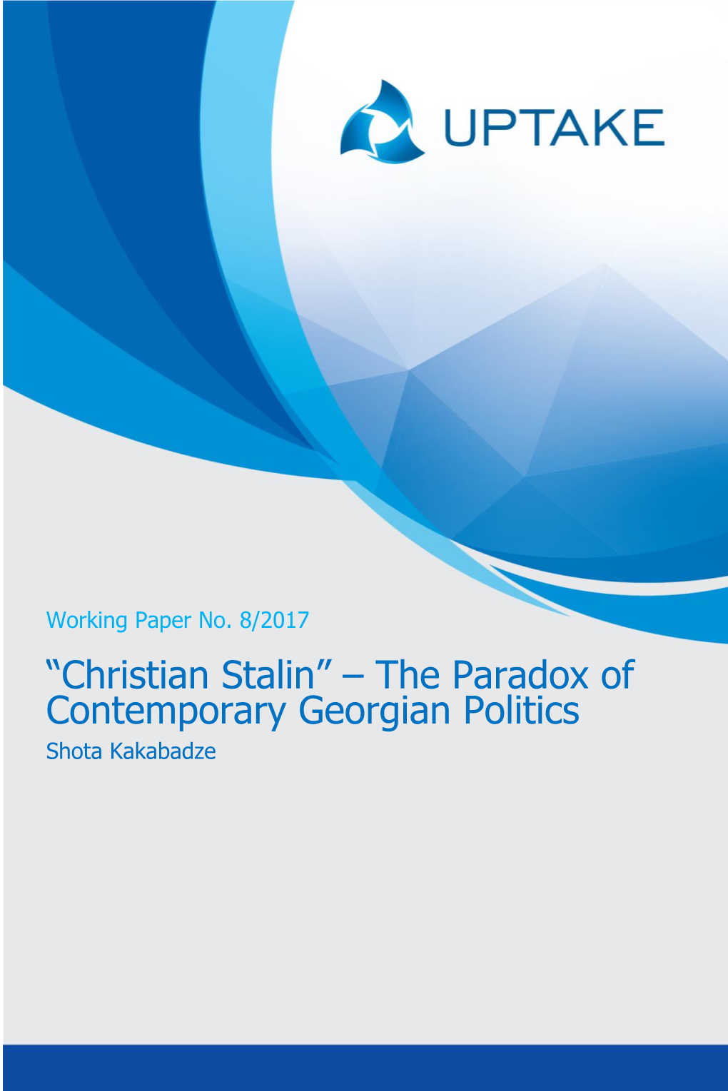 “Christian Stalin” – the Paradox of Contemporary Georgian Politics Shota Kakabadze