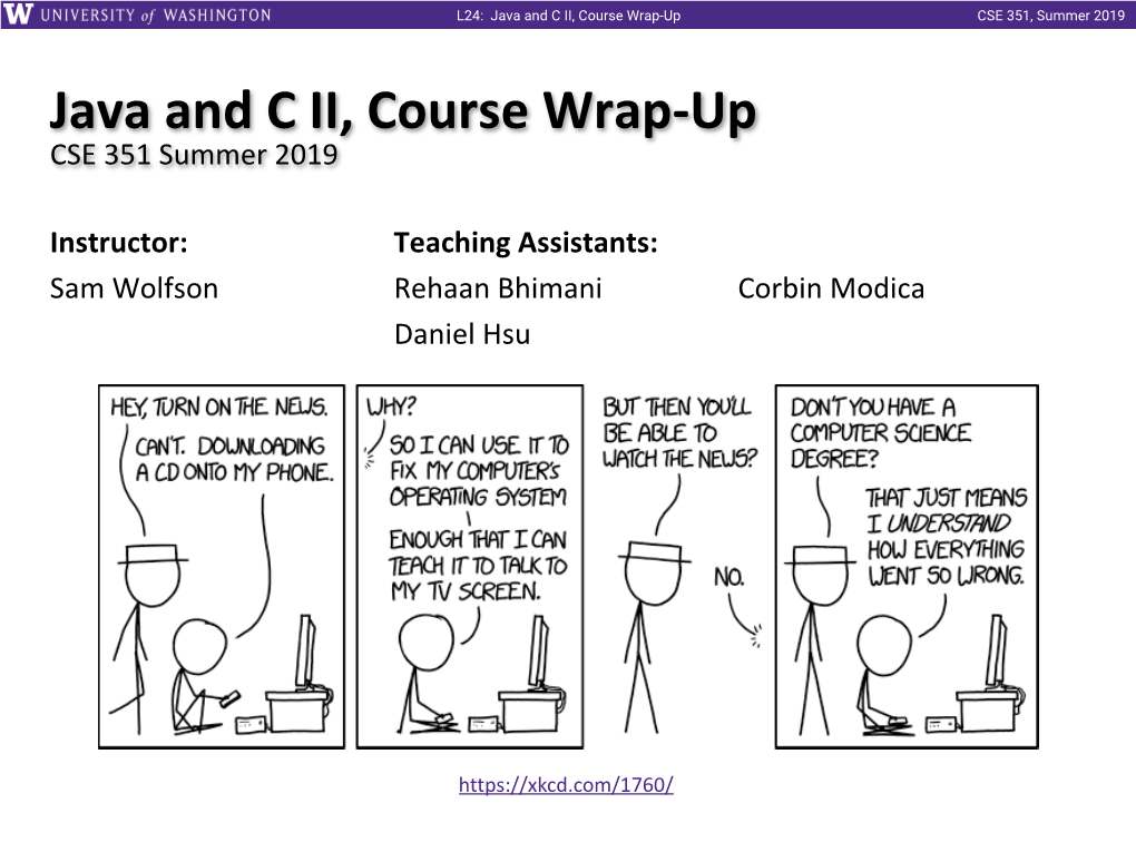 Java and C II, Course Wrap-Up CSE 351, Summer 2019