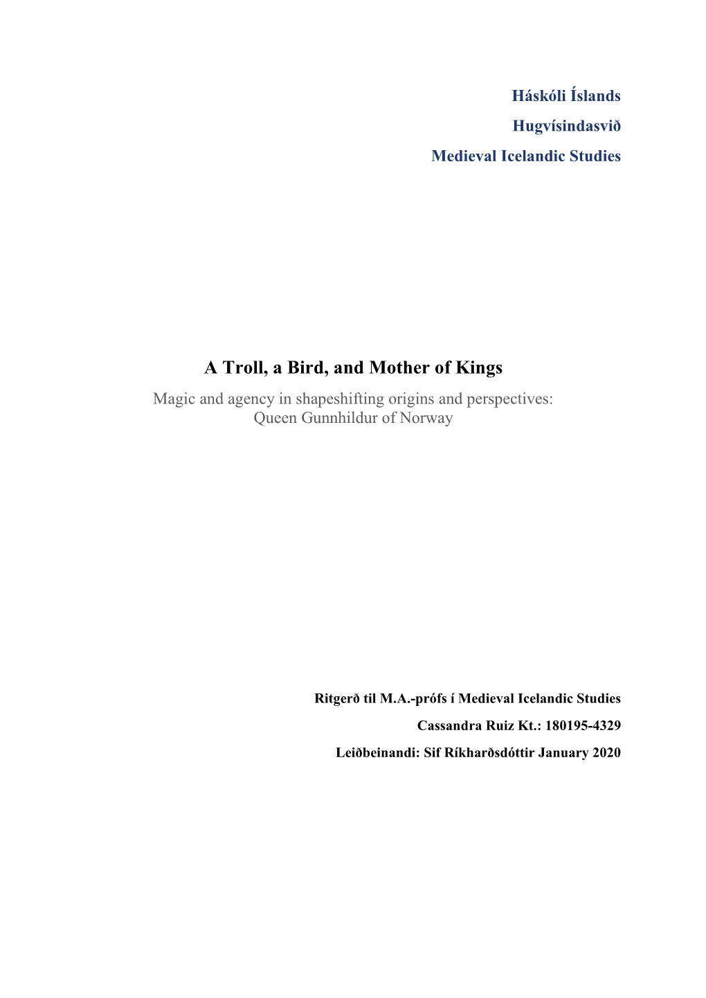 A Troll, a Bird, and Mother of Kings Magic and Agency in Shapeshifting Origins and Perspectives: Queen Gunnhildur of Norway