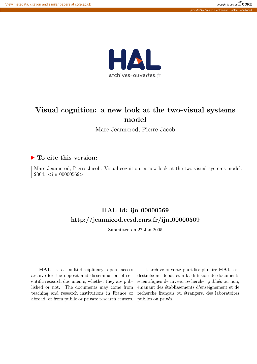 Visual Cognition: a New Look at the Two-Visual Systems Model Marc Jeannerod, Pierre Jacob