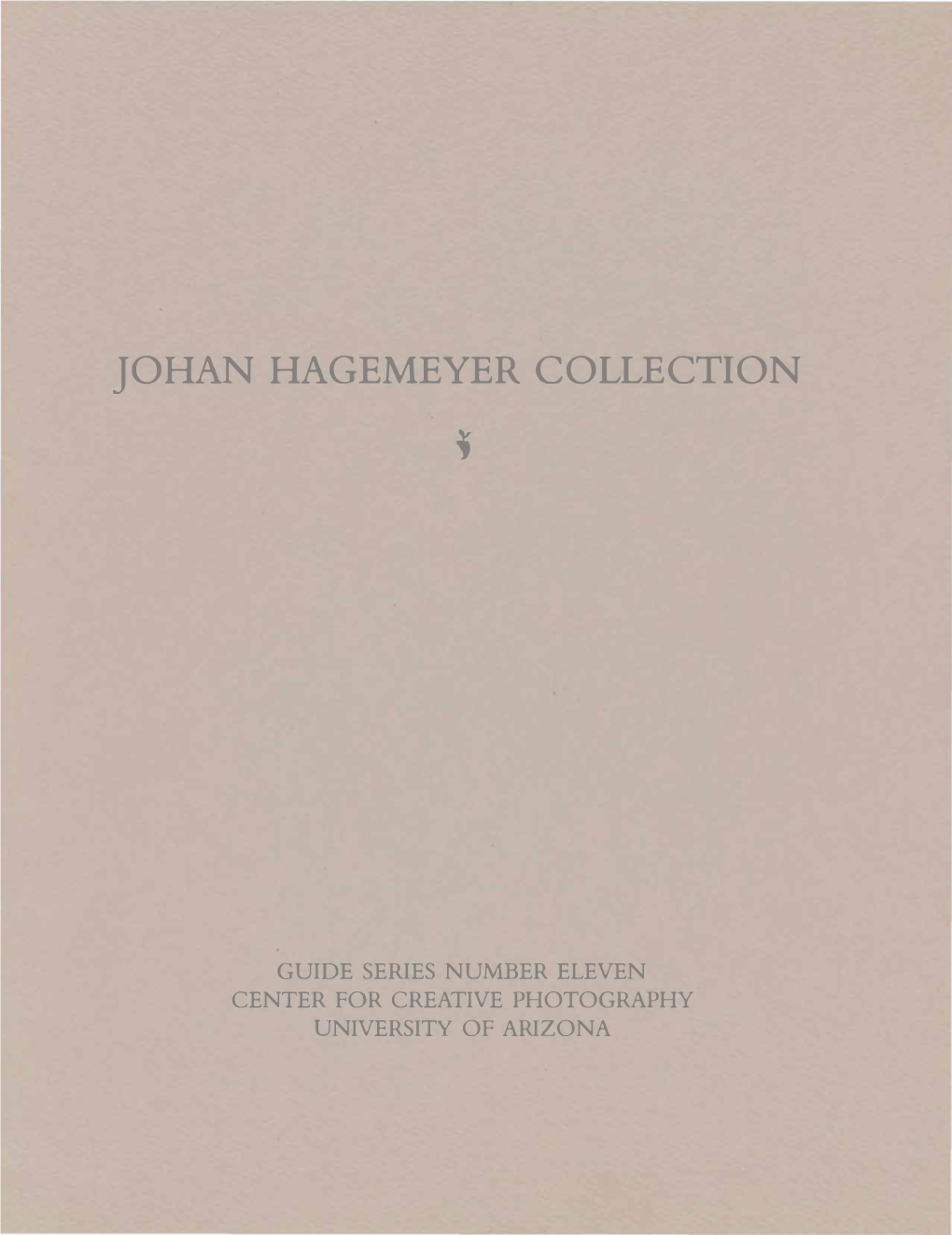 Johan Hagemeyer Collection ;