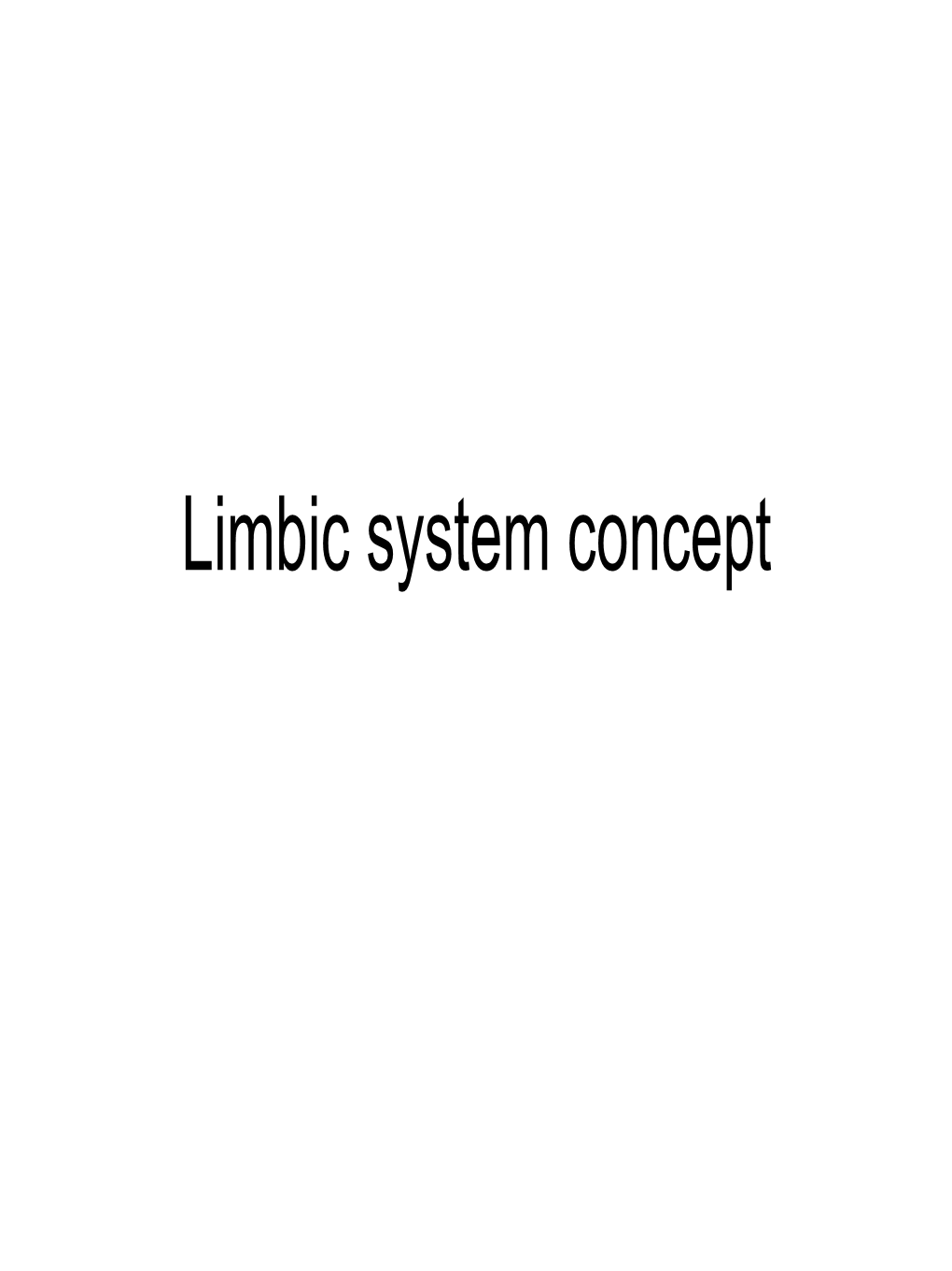 Limbic System Concept Explanatory Figure for the Developmental Concept of the Limbic System (Szentagothai) the DEVELOPMENT of the LIMBIC SYSTEM CONCEPT