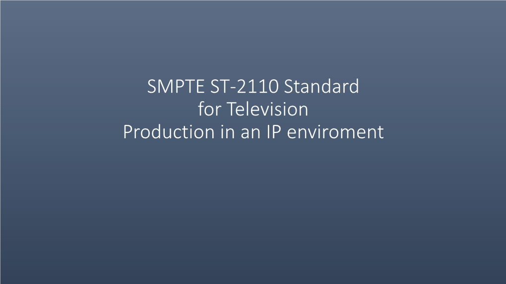 SMPTE ST-2110 Standard for Television Production in an IP Enviroment Introduction