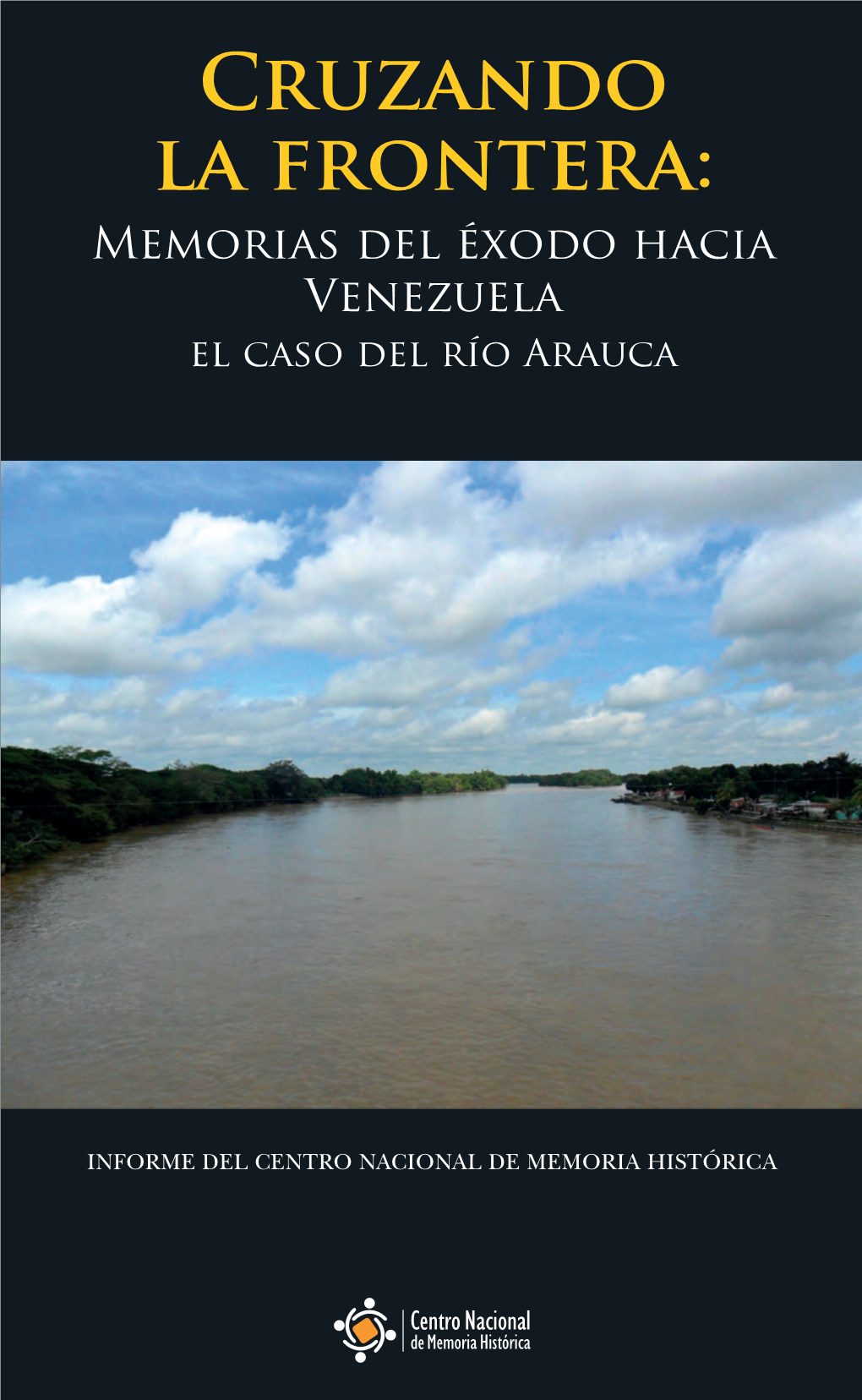 Cruzando La Frontera: Forzada De Personas (2014) Hacer La Guerra Y Matar La Política