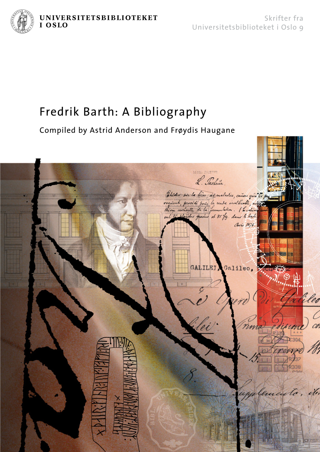 Fredrik Barth: a Bibliography Compiled by Astrid Anderson and Frøydis Haugane