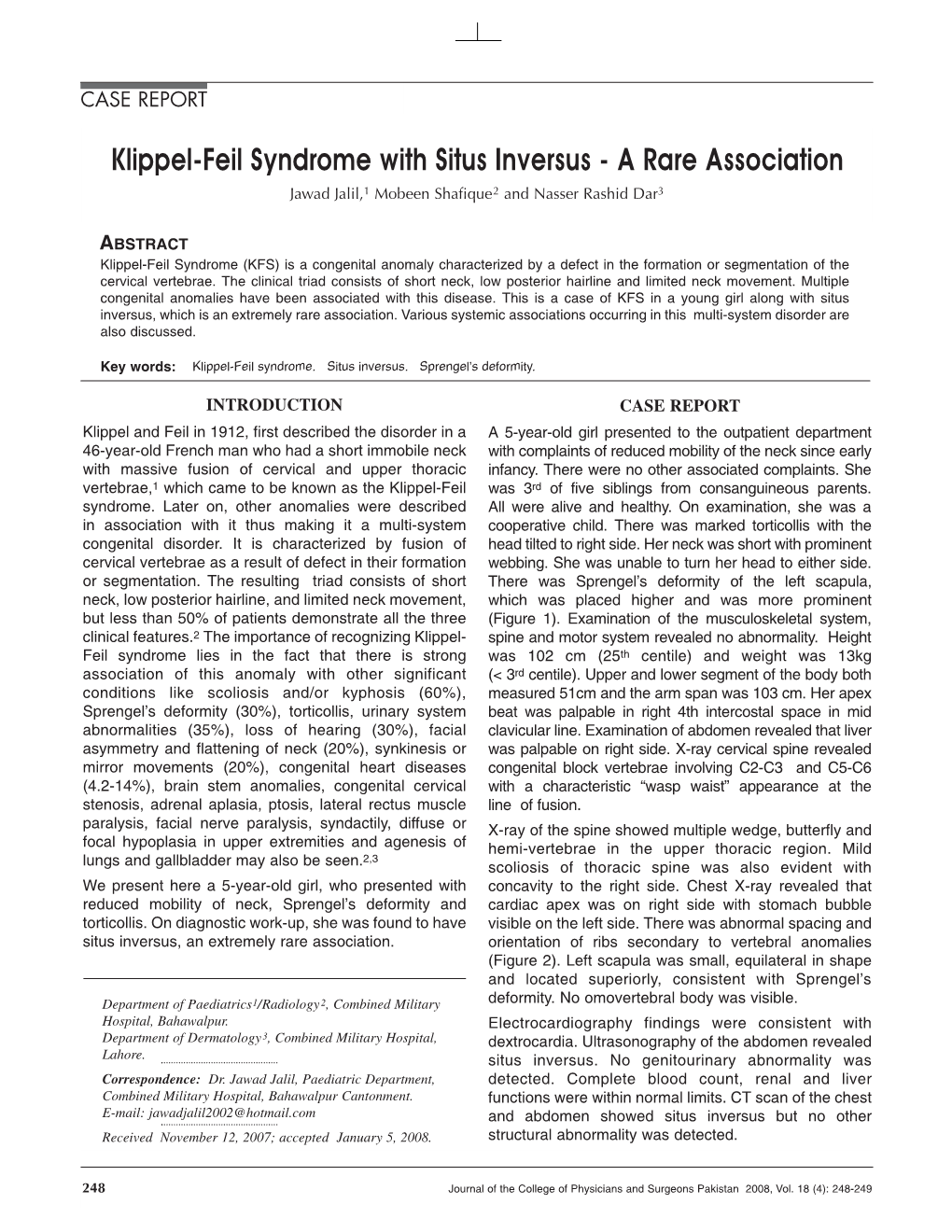 Klippel-Feil Syndrome with Situs Inversus - a Rare Association Jawad Jalil,1 Mobeen Shafique2 and Nasser Rashid Dar3