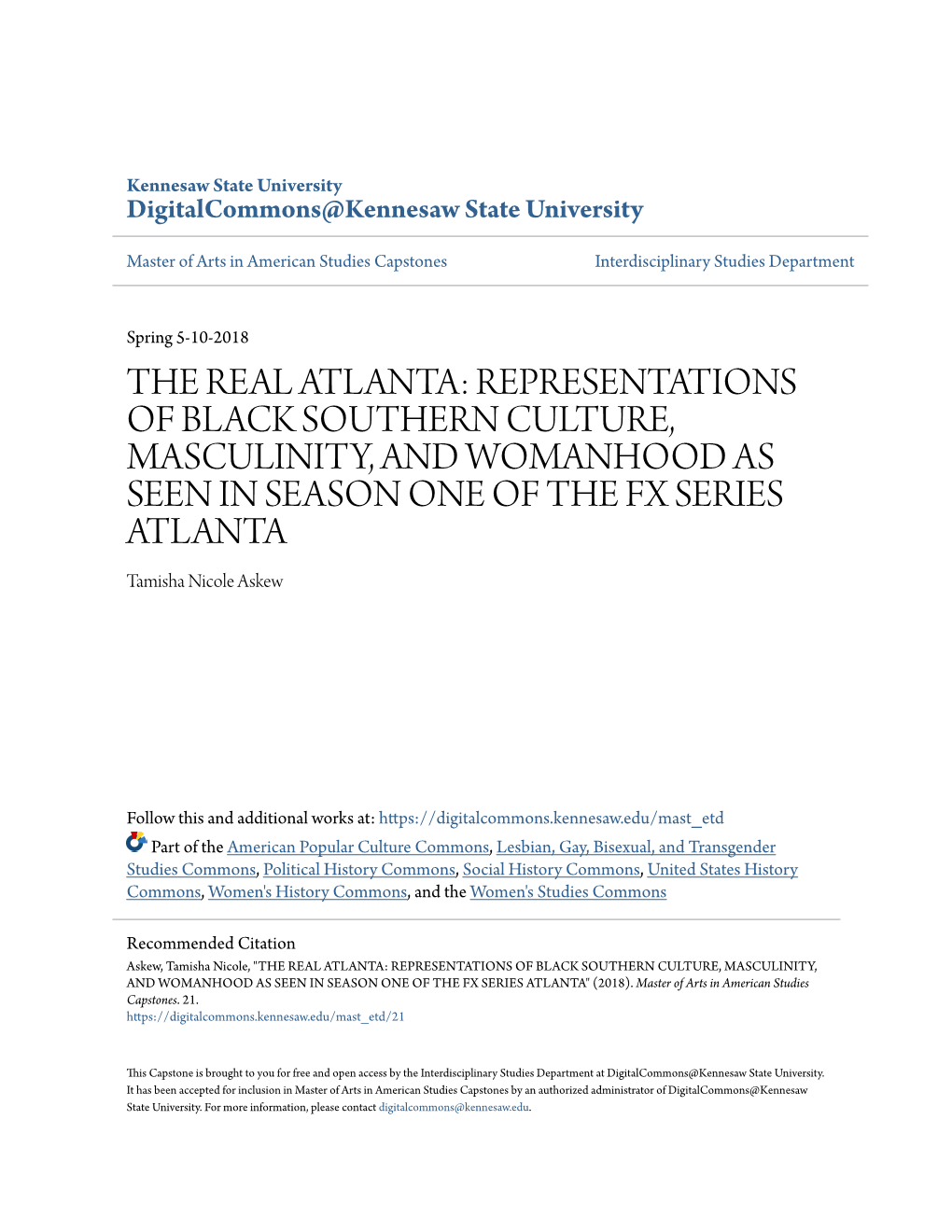 THE REAL ATLANTA: REPRESENTATIONS of BLACK SOUTHERN CULTURE, MASCULINITY, and WOMANHOOD AS SEEN in SEASON ONE of the FX SERIES ATLANTA Tamisha Nicole Askew