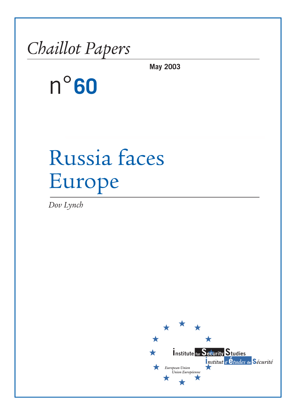 Russia Faces Europe Dov Lynch 60-Outside Cover-ENG.Qxd 14/05/2003 15:03 Page 2 Chaillot Papers N° 60