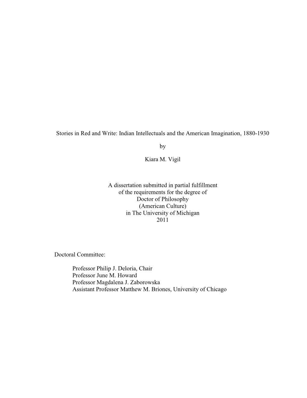 Stories in Red and Write: Indian Intellectuals and the American Imagination, 1880-1930 by Kiara M. Vigil a Dissertation Submitte