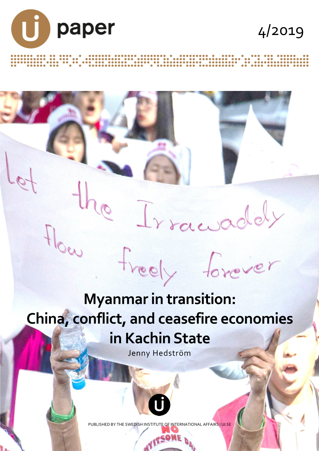 Myanmar in Transition: China, Conflict, and Ceasefire Economies in Kachin State Jenny Hedström