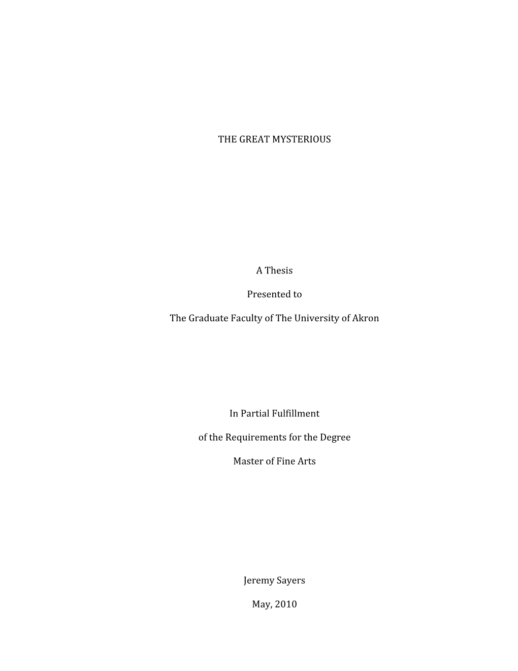 THE GREAT MYSTERIOUS a Thesis Presented to the Graduate Faculty of the University of Akron in Partial Fulfillment of the Require