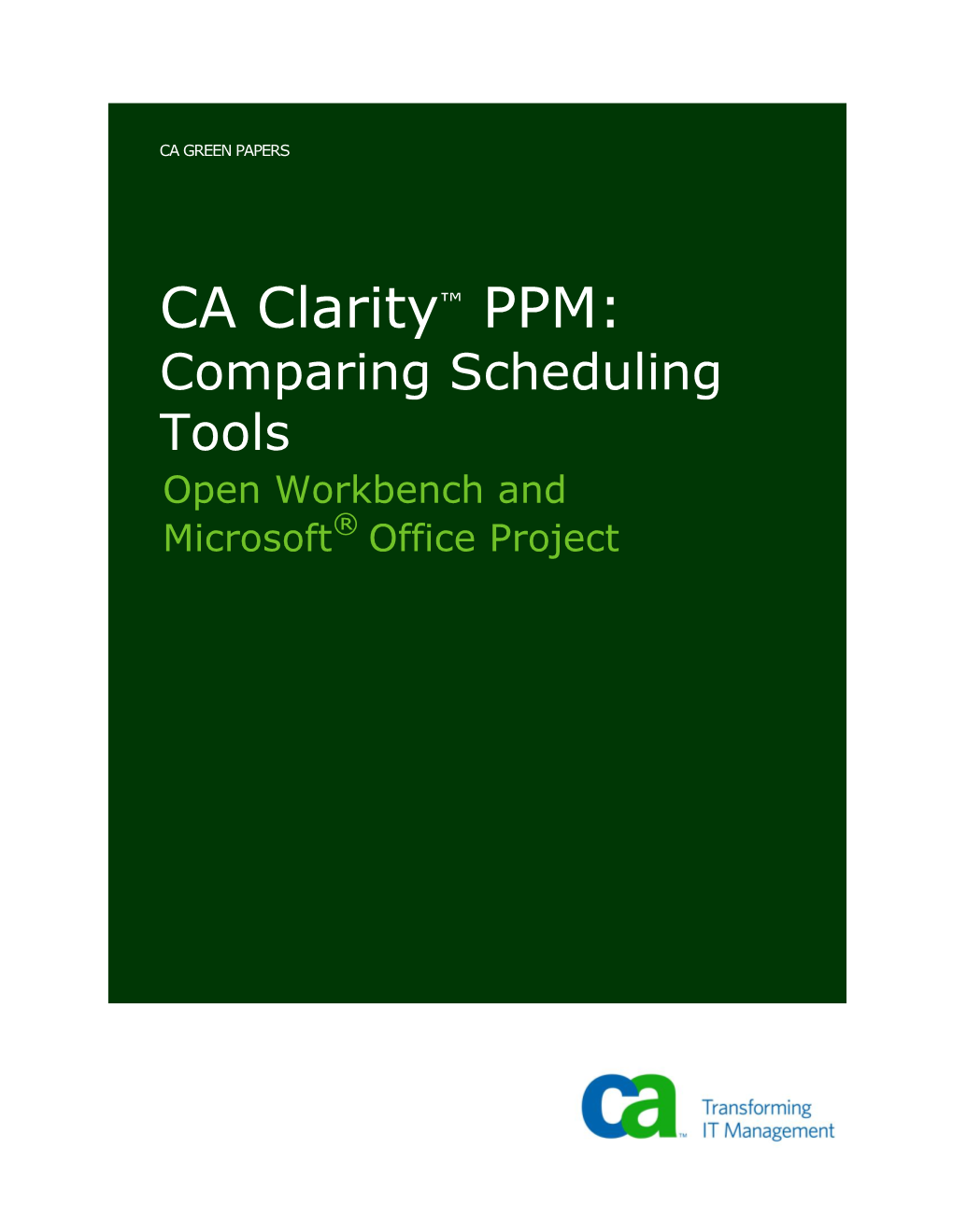 CA Clarity™ PPM: Comparing Scheduling Tools Open Workbench and Microsoft® Office Project