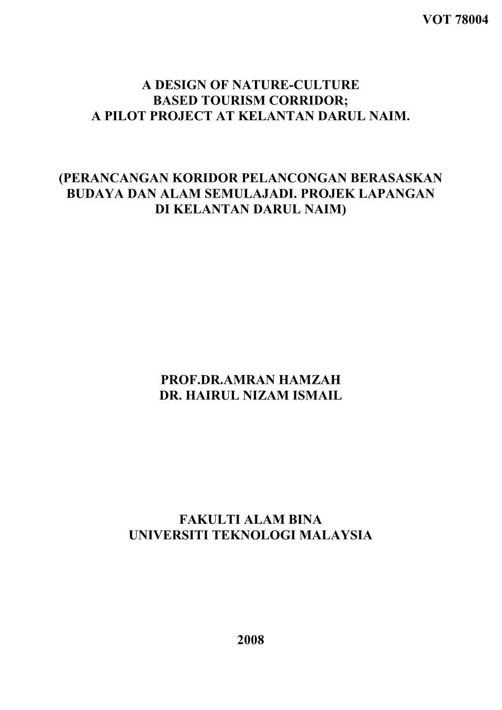 A Design of Nature-Culture Based Tourism Corridor; a Pilot Project at Kelantan Darul Naim. (Perancangan Koridor Pelancongan