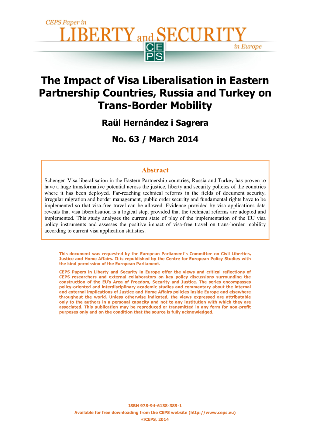 The Impact of Visa Liberalisation in Eastern Partnership Countries, Russia and Turkey on Trans-Border Mobility Raül Hernández I Sagrera No