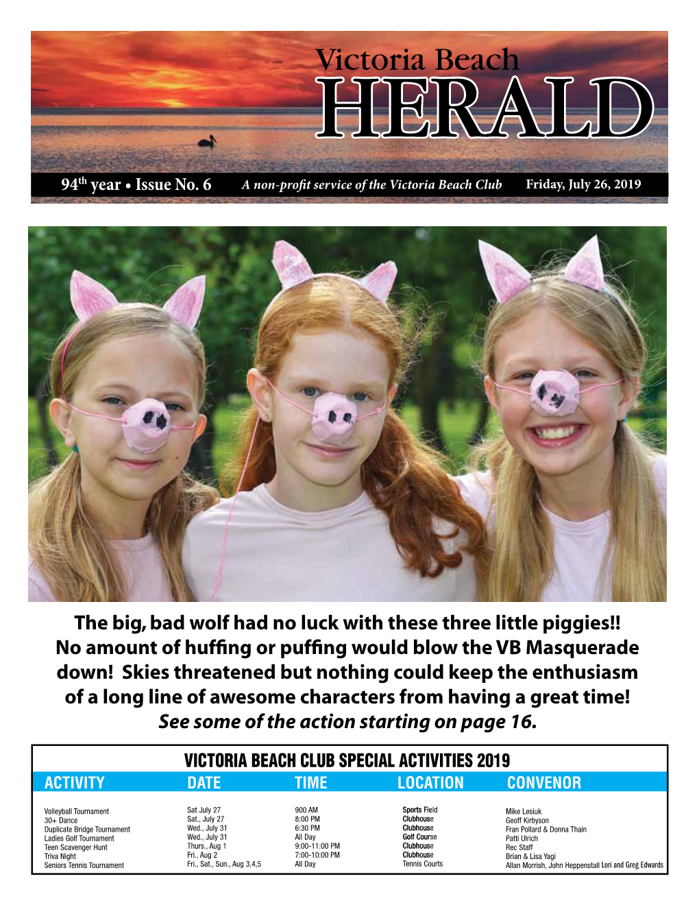 The Big, Bad Wolf Had No Luck with These Three Little Piggies!! No Amount of Huffing Or Puffing Would Blow the VB Masquerade Do