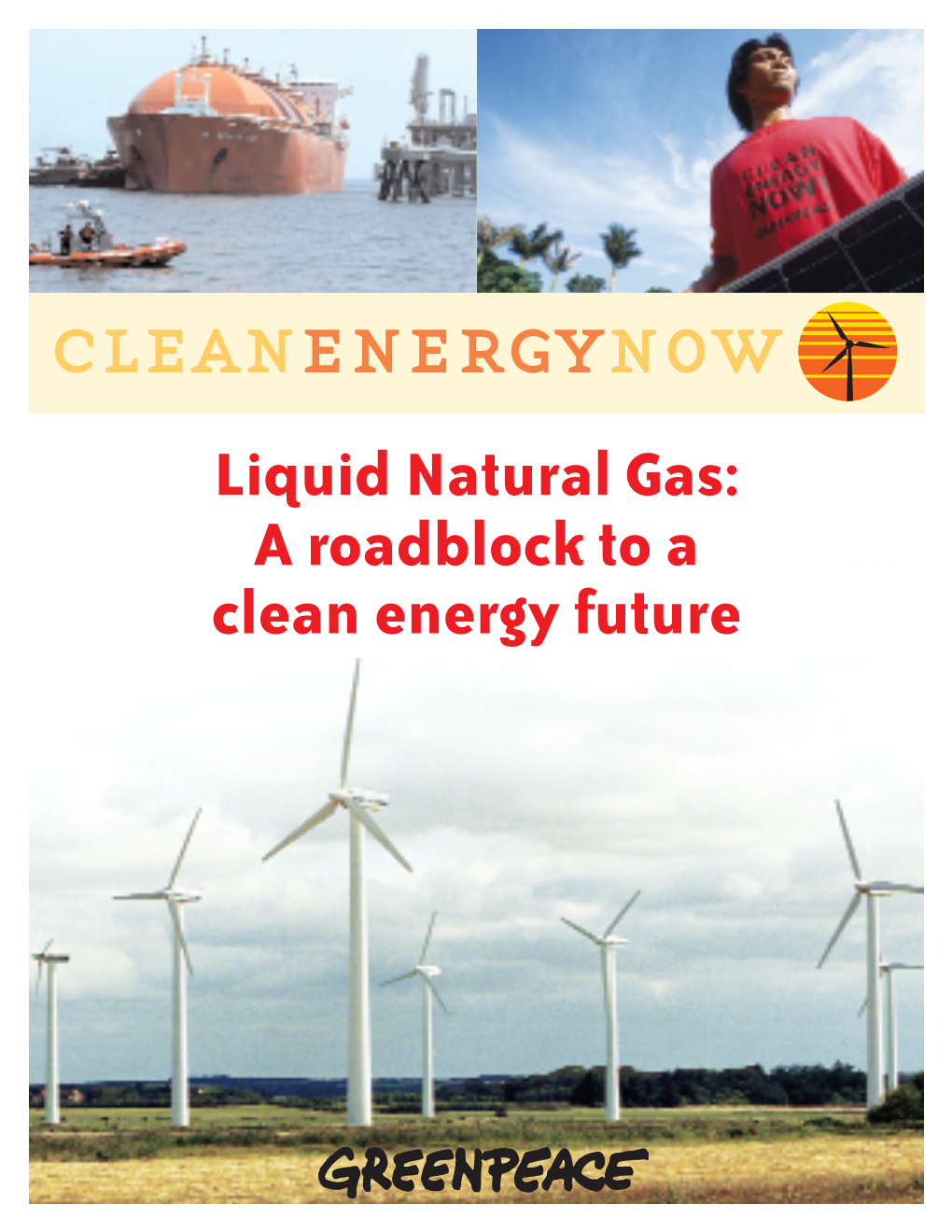 Cleanenergynow Liquid Natural Gas: a Roadblock to a Clean Energy Future