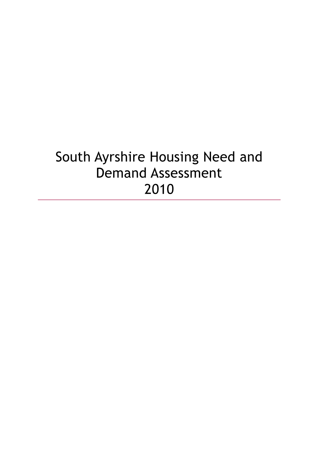 South Ayrshire Housing Need and Demand Assessment 2010 South Ayrshire Housing Market Area Housing Need and Demand Assessment