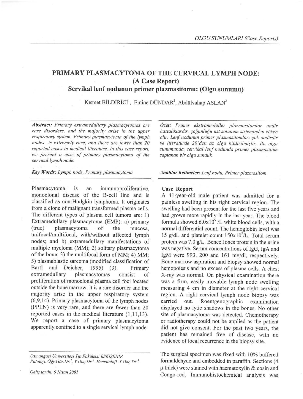 PRIMARY PLASMACYTOMA of the CERVICAL LYMPH NODE: (A Case Report) Servikal Lenf Nodunun Primer Plazmasitomu: (Olgu Sunumu)