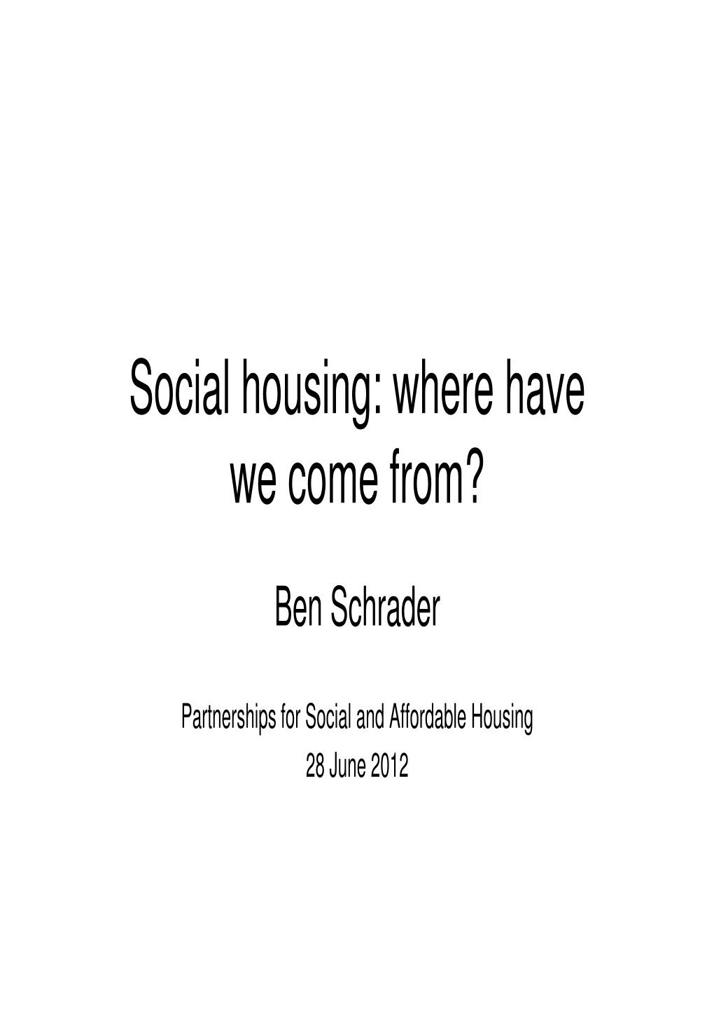 Social Housing: Where Have We Come From?