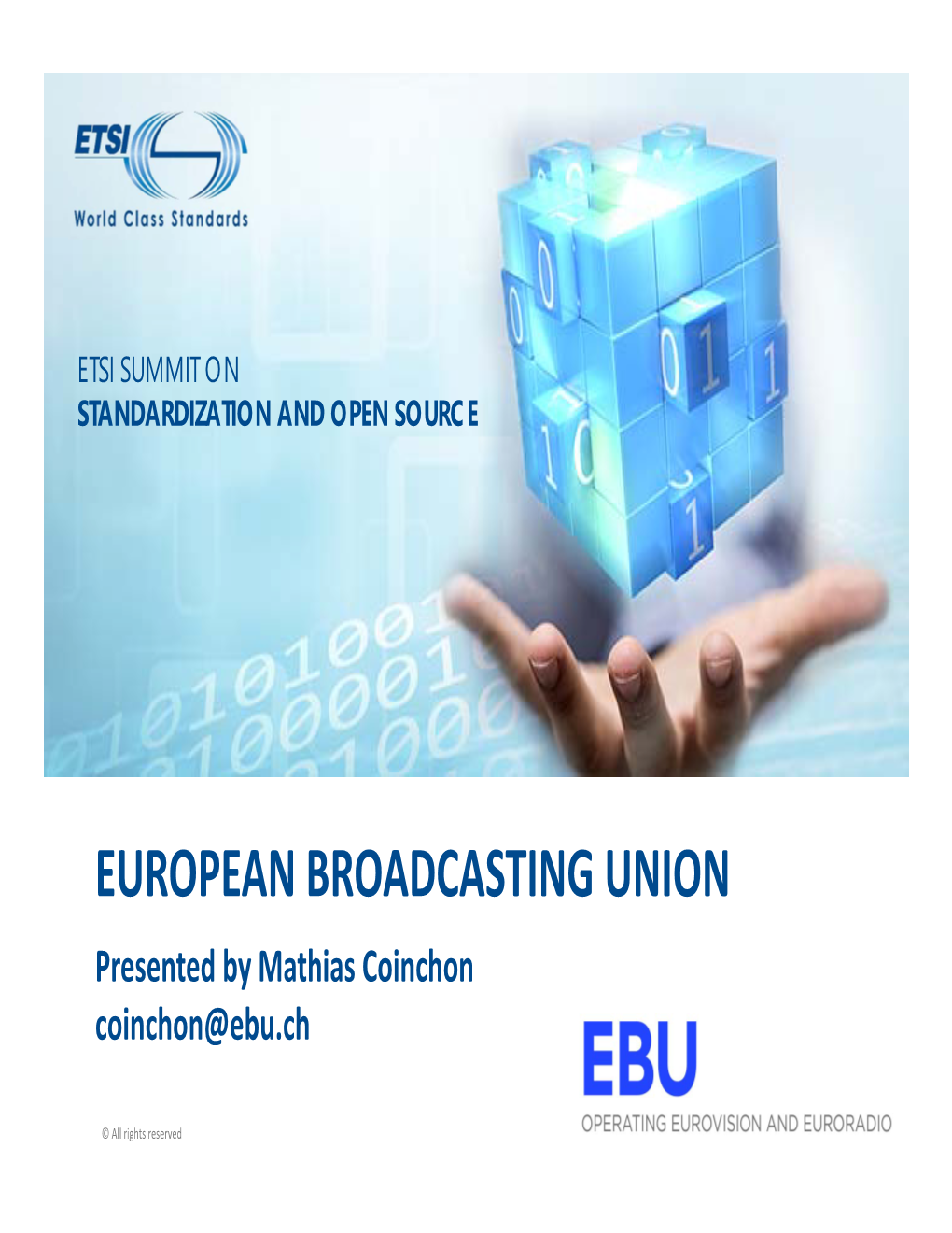 EUROPEAN BROADCASTING UNION Presented by Mathias Coinchon Coinchon@Ebu.Ch