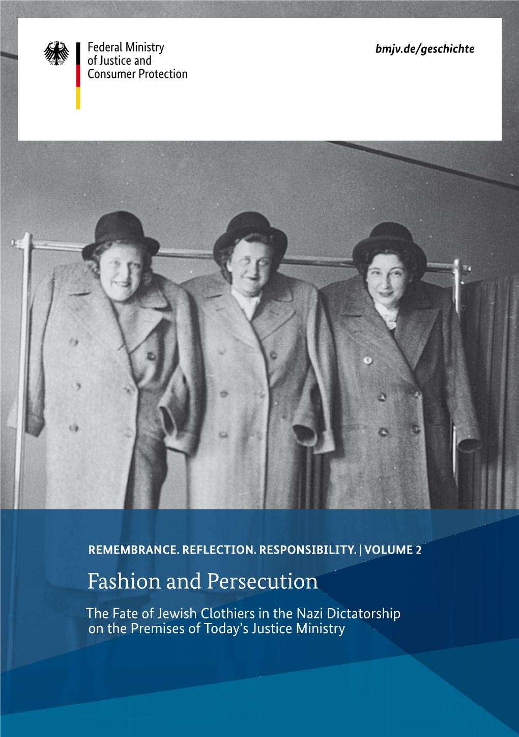 Fashion and Persecution the Fate of Jewish Clothiers in the Nazi Dictatorship on the Premises of Today’S Justice Ministry Map of Berlin, P