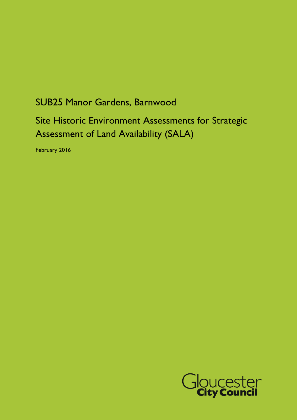 SUB25 Manor Gardens, Barnwood Site Historic Environment Assessments for Strategic Assessment of Land Availability (SALA)