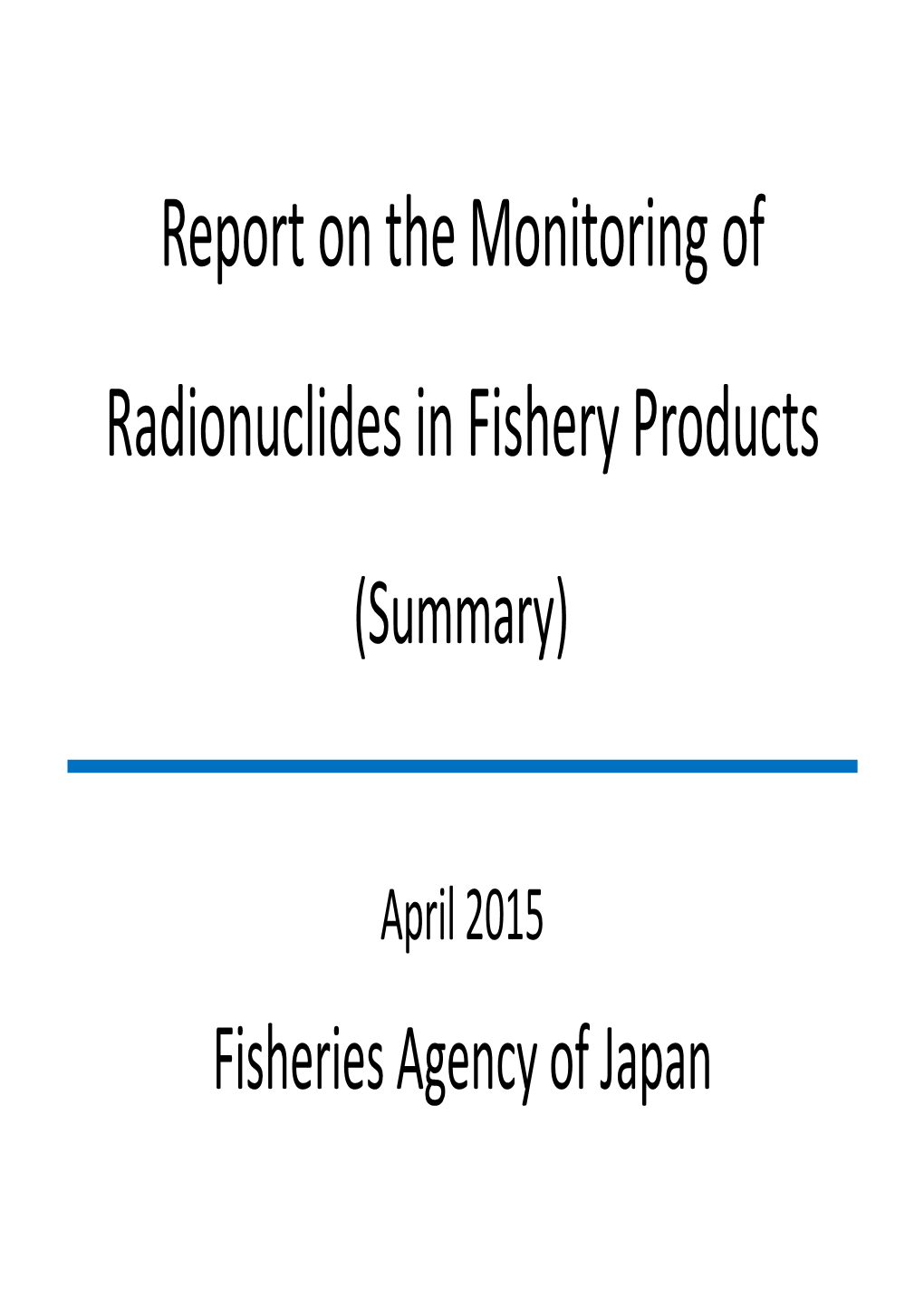 Report on the Monitoring of Radionuclides in Fishery Products (Summary)