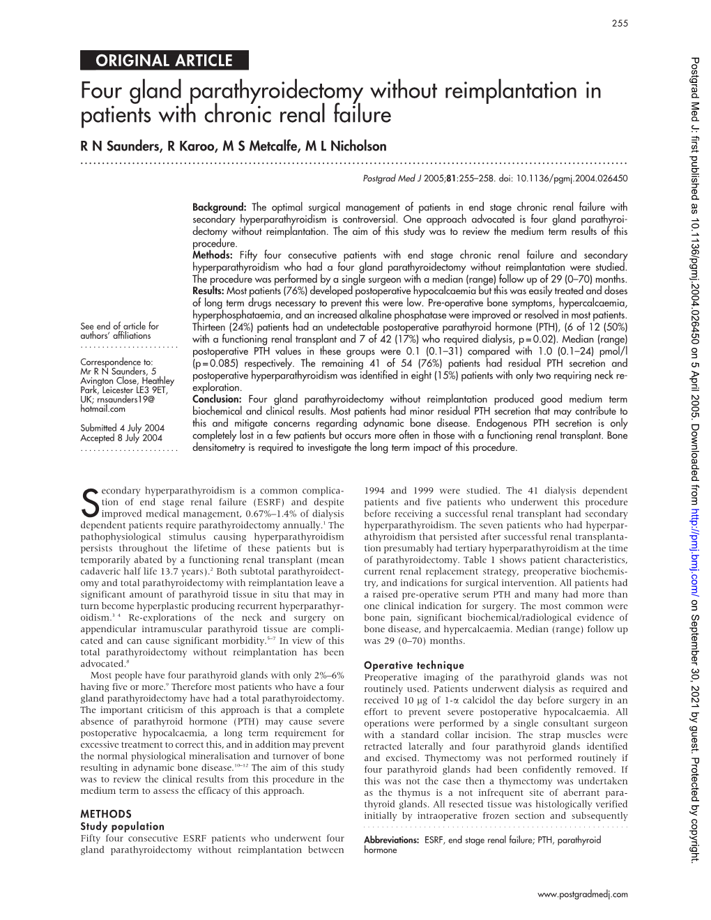 Four Gland Parathyroidectomy Without Reimplantation in Patients with Chronic Renal Failure R N Saunders, R Karoo, M S Metcalfe, M L Nicholson