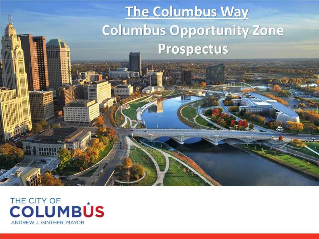 The Columbus Way Columbus Opportunity Zone Prospectus What Is the Columbus Way?