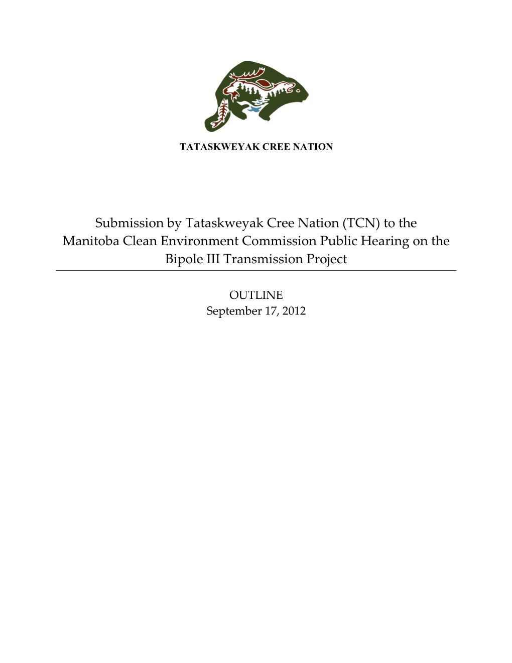 Submission from Tataskweyak Cree Nation to Manitoba Clean Environment Commission Public Hearing on the Bipole III Transmission P