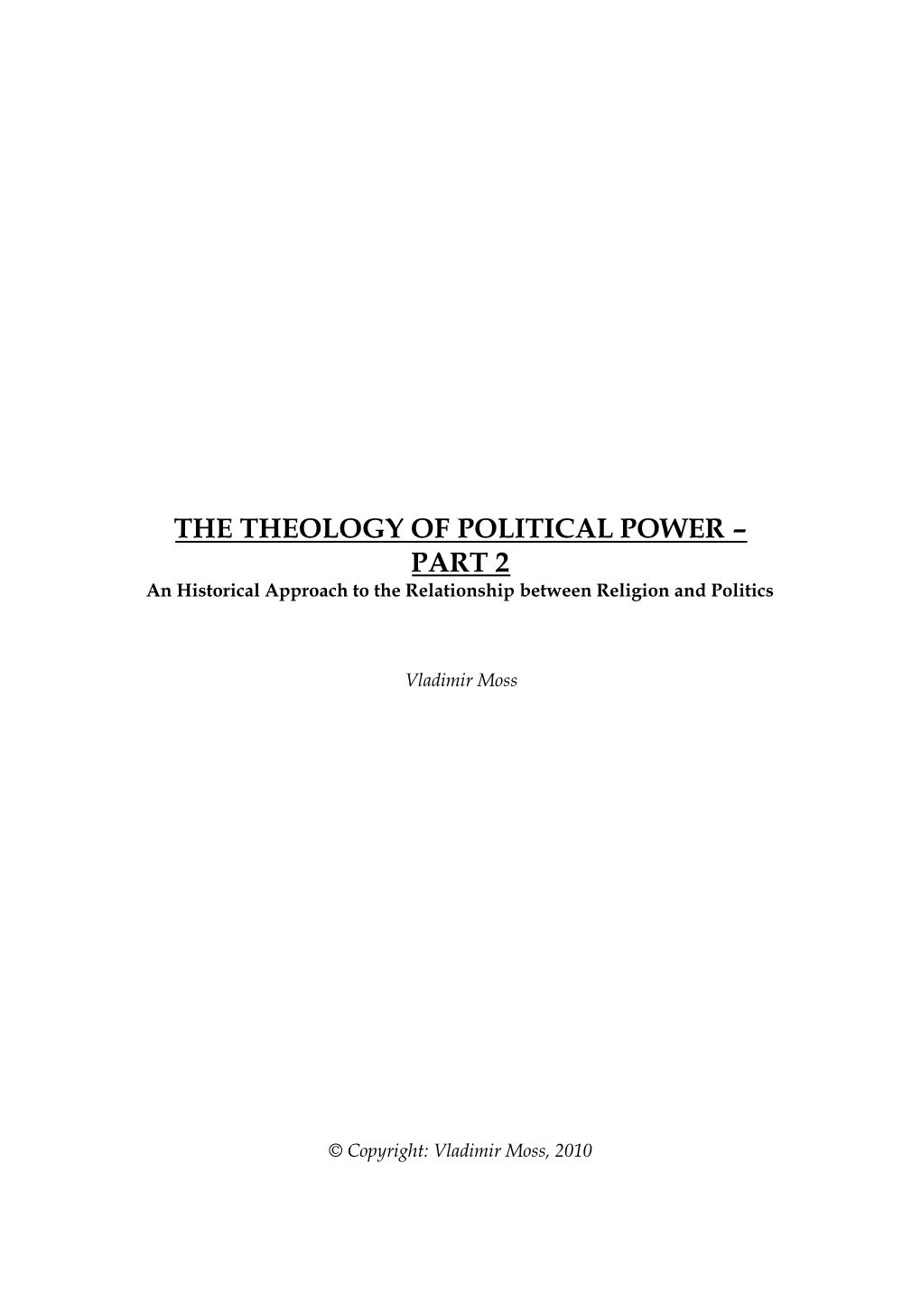 THE THEOLOGY of POLITICAL POWER – PART 2 an Historical Approach to the Relationship Between Religion and Politics