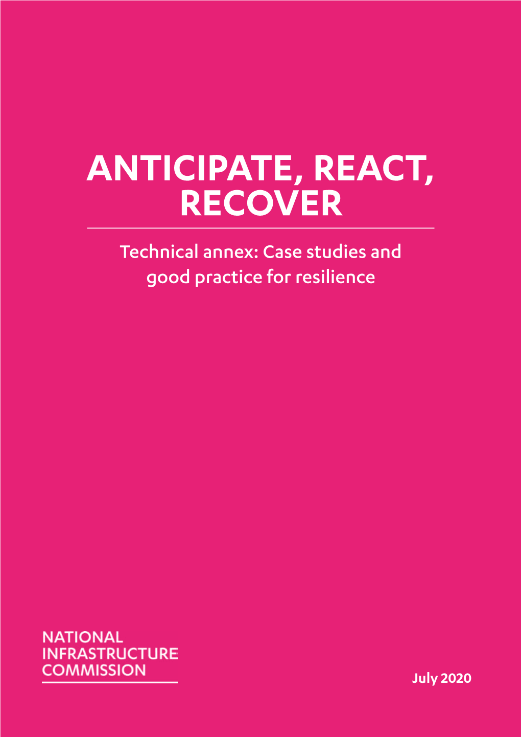 ANTICIPATE, REACT, RECOVER Technical Annex: Case Studies and Good Practice for Resilience