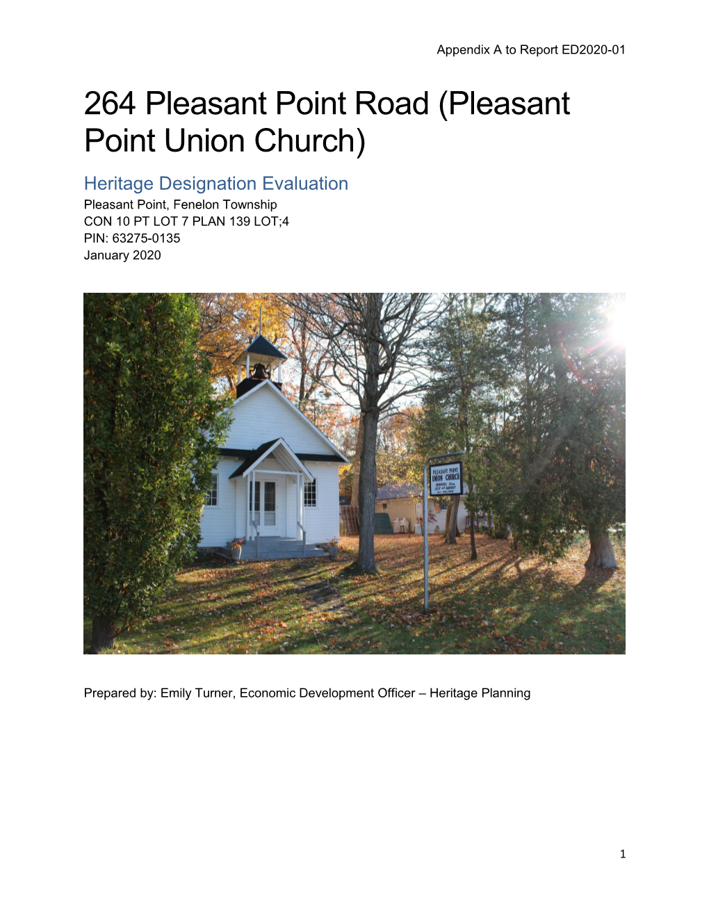 Pleasant Point Union Church) Heritage Designation Evaluation Pleasant Point, Fenelon Township CON 10 PT LOT 7 PLAN 139 LOT;4 PIN: 63275-0135 January 2020