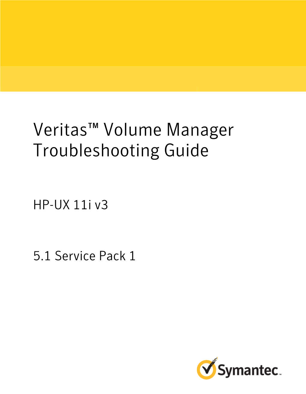 Veritas™ Volume Manager Troubleshooting Guide: HP-UX 11I V3