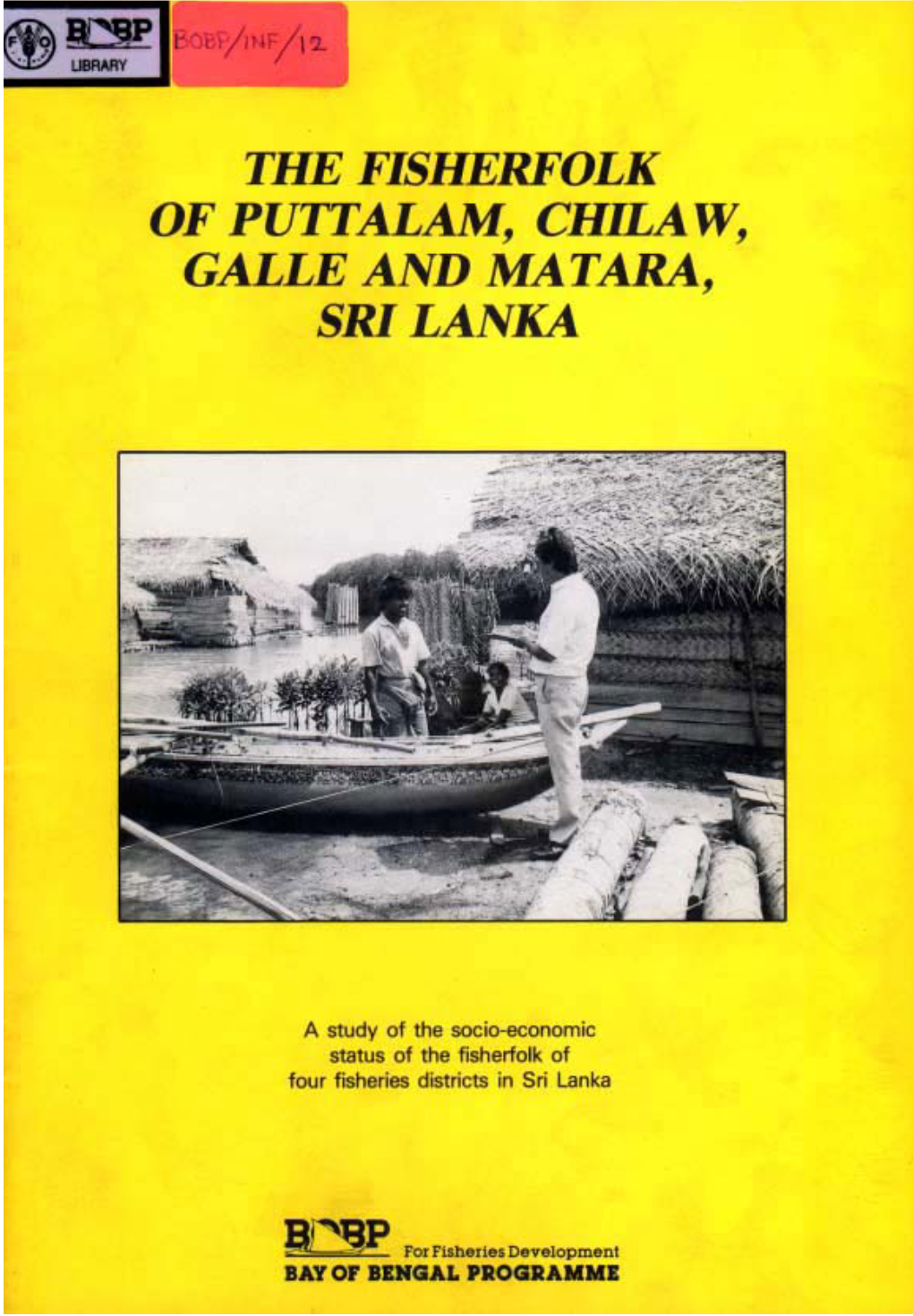 The Fisherfolk of Puttalam, Chilaw, Galle and Matara Districts, Sri Lanka – BOBP/INF/12