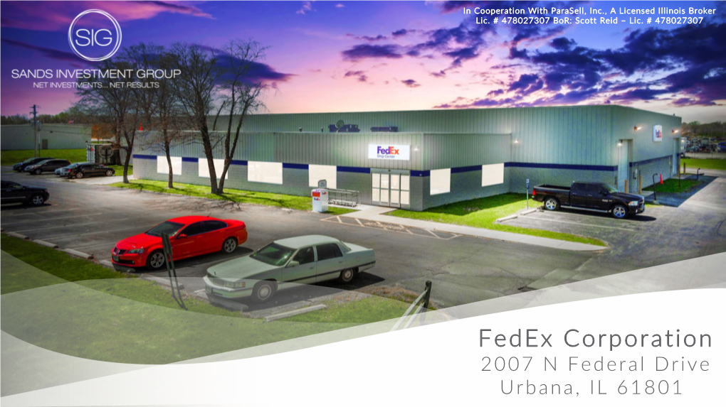 Fedex Corporation 2007 N Federal Drive Urbana, IL 61801 2 SANDS INVESTMENT GROUP EXCLUSIVELY MARKETED BY